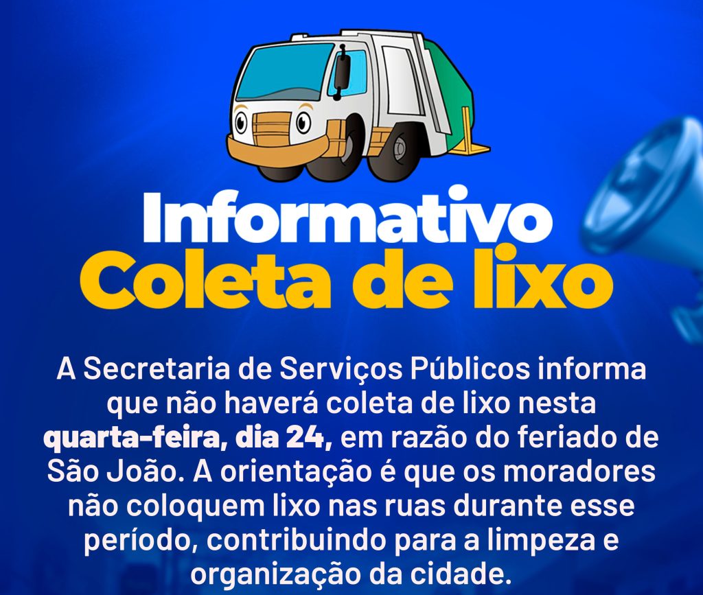 Prefeitura de Eunápolis informa que não haverá coleta de lixo nesta quarta-feira (24), feriado de São João